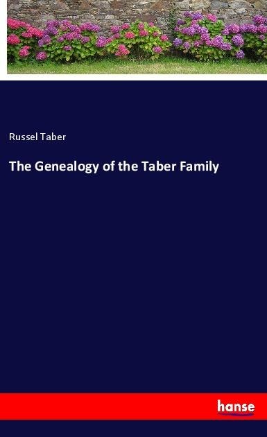 The Genealogy of the Taber Family