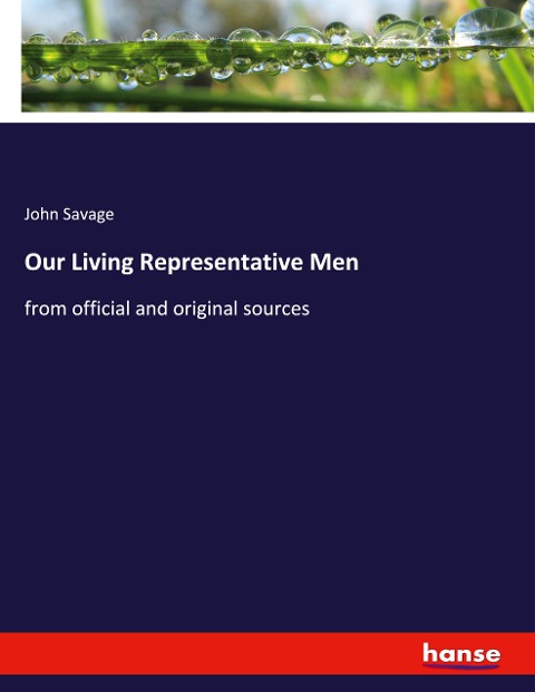 Our Living Representative Men: from official and original sources