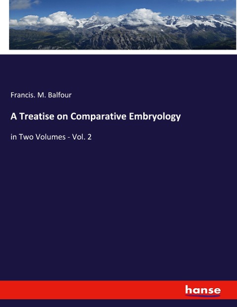 A Treatise on Comparative Embryology: in Two Volumes - Vol. 2