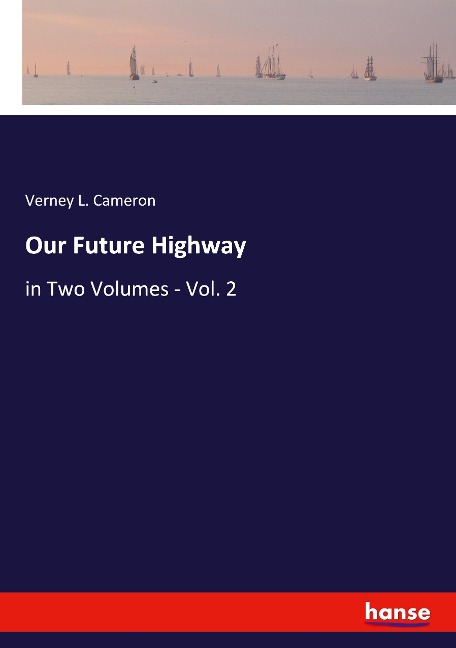 Our Future Highway: in Two Volumes - Vol. 2