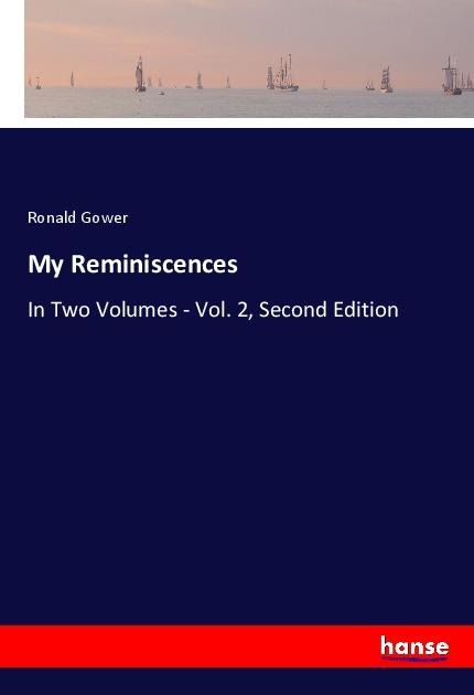 My Reminiscences: In Two Volumes - Vol. 2, Second Edition