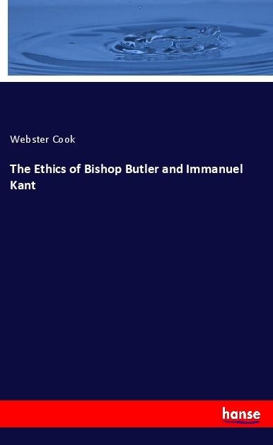 The Ethics of Bishop Butler and Immanuel Kant