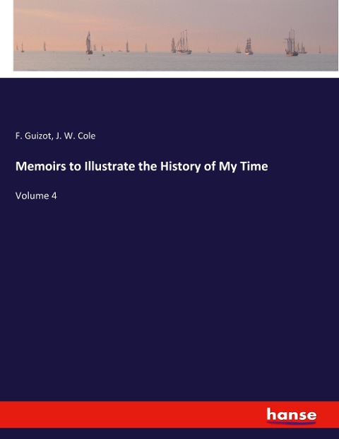 Memoirs to Illustrate the History of My Time: Volume 4