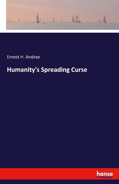 Humanity's Spreading Curse