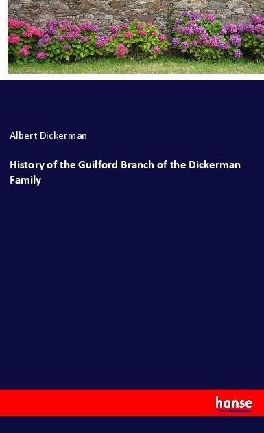 History of the Guilford Branch of the Dickerman Family