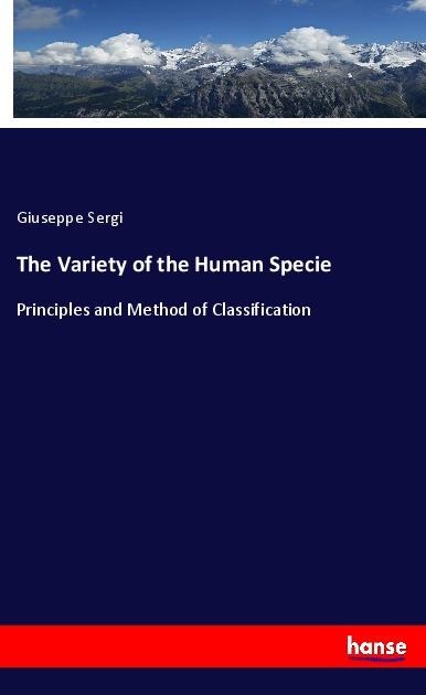 The Variety of the Human Specie: Principles and Method of Classification
