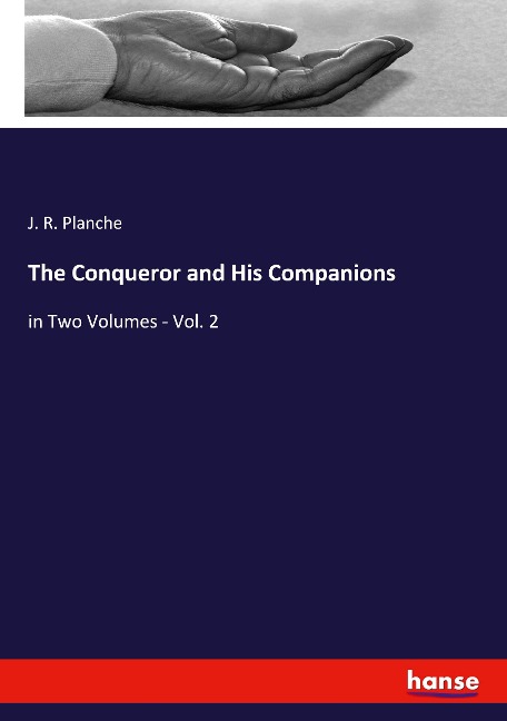 The Conqueror and His Companions: in Two Volumes - Vol. 2
