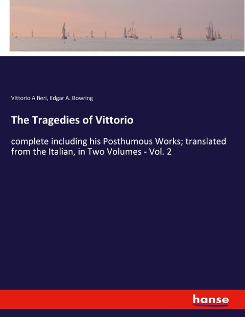 The Tragedies of Vittorio: complete including his Posthumous Works; translated from the Italian, in Two Volumes - Vol. 2
