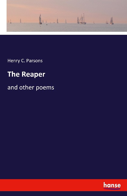 The Reaper: and other poems