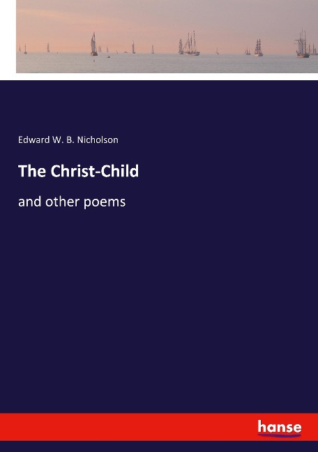 The Christ-Child: and other poems