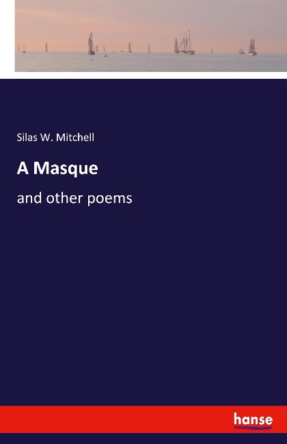 A Masque: and other poems