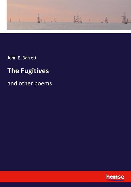 The Fugitives: and other poems