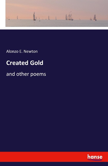 Created Gold: and other poems
