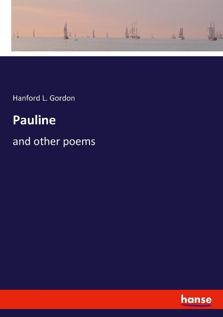 Pauline: and other poems