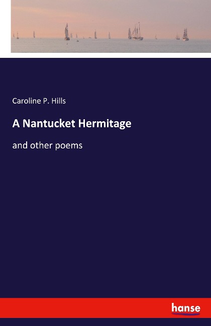 A Nantucket Hermitage: and other poems