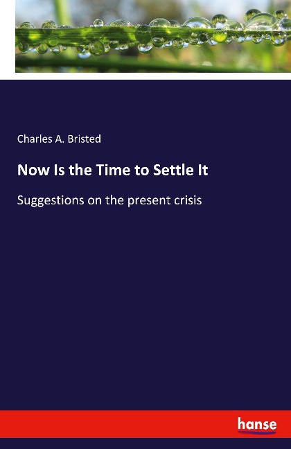 Now Is the Time to Settle It: Suggestions on the present crisis