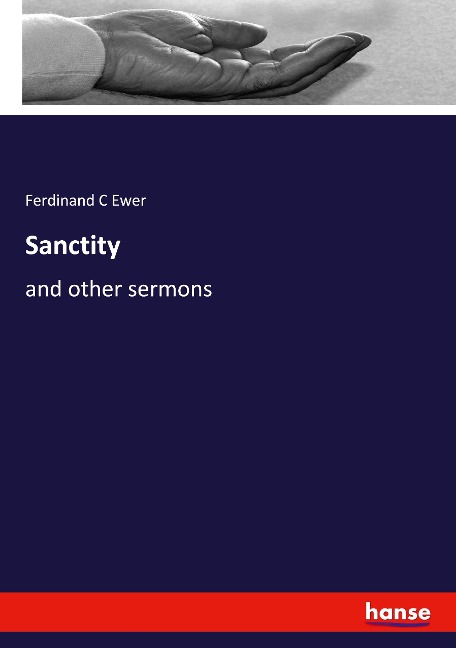 Sanctity: and other sermons