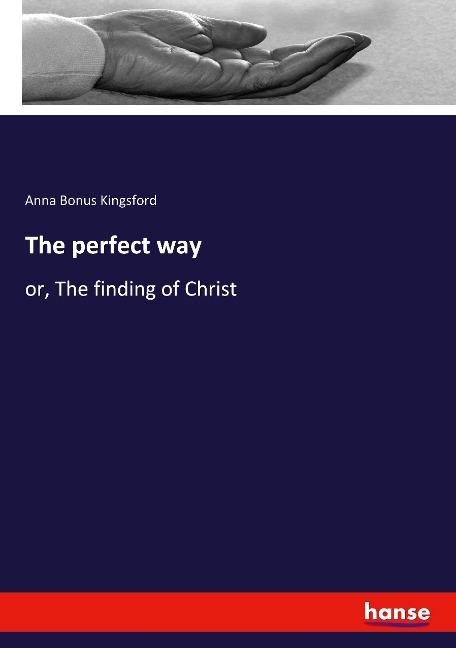The perfect way: or, The finding of Christ