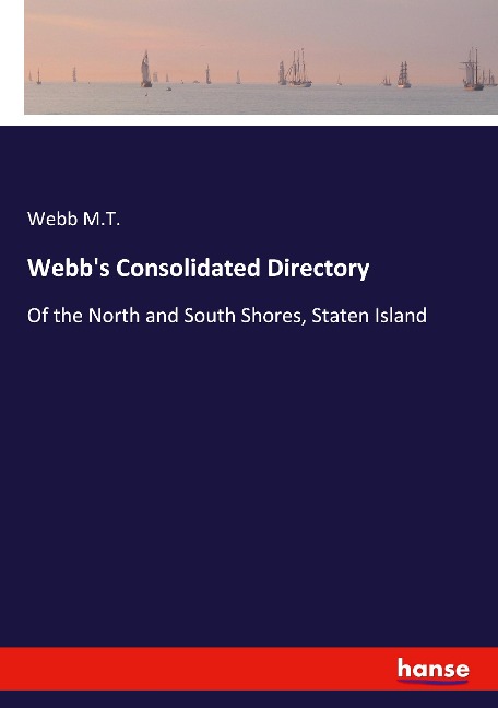 Webbs Consolidated Directory: Of the North and South Shores, Staten Island