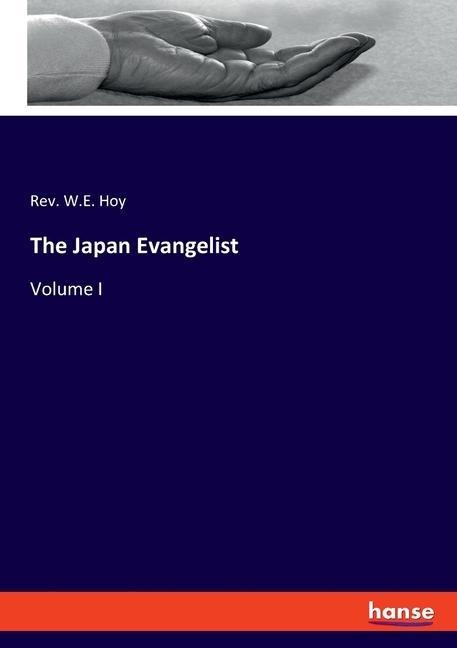 The Japan Evangelist: Volume I