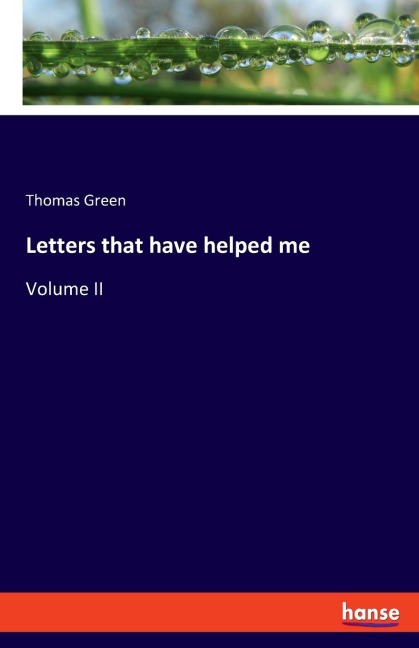 Letters that have helped me: Volume II