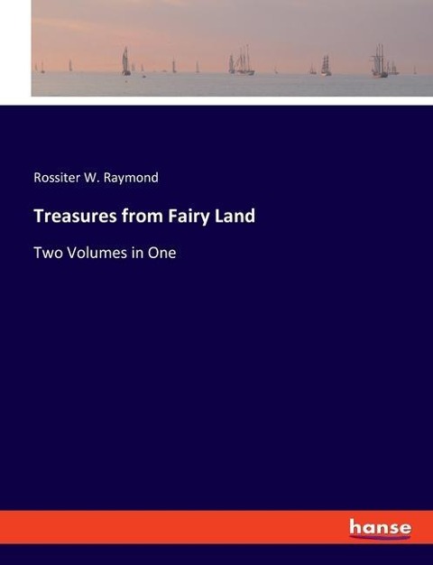 Treasures from Fairy Land: Two Volumes in One