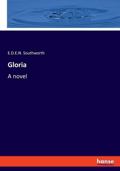 Gloria: A novel