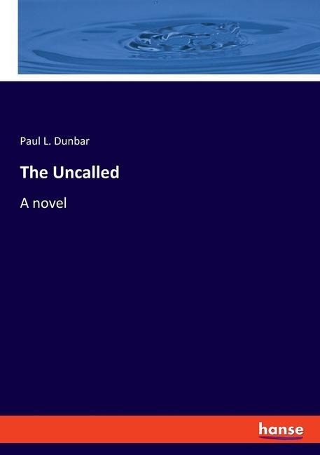 The Uncalled: A novel