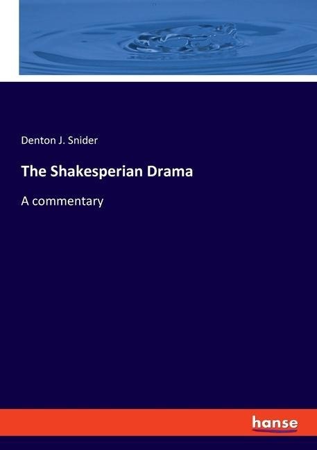The Shakesperian Drama: A commentary