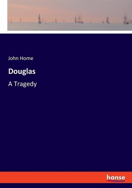 Douglas: A Tragedy