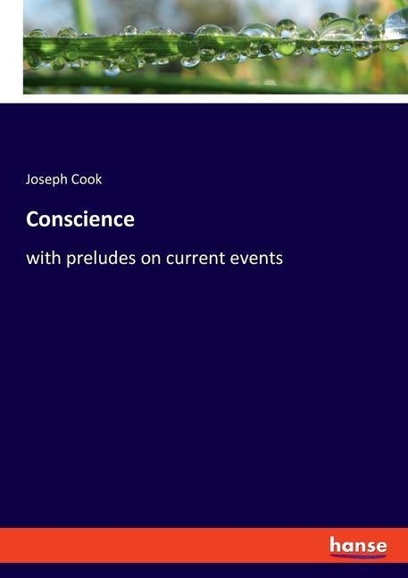 Conscience: with preludes on current events