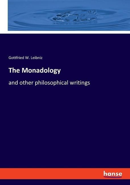 The Monadology: and other philosophical writings