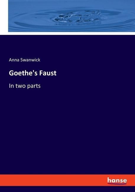 Goethes Faust: In two parts