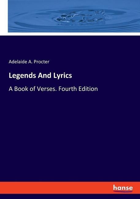 Legends And Lyrics: A Book of Verses. Fourth Edition
