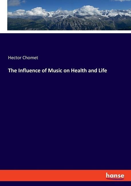 The Influence of Music on Health and Life