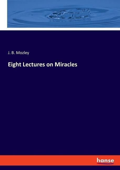 Eight Lectures on Miracles