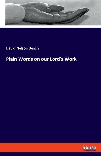 Plain Words on our Lords Work