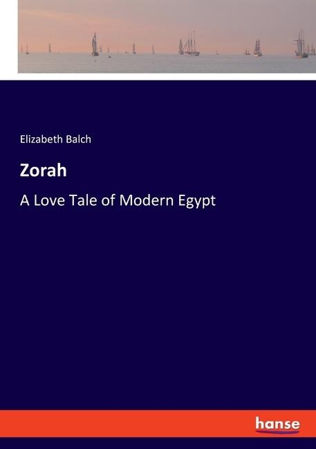 Zorah: A Love Tale of Modern Egypt