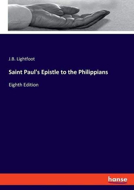 Saint Pauls Epistle to the Philippians: Eighth Edition