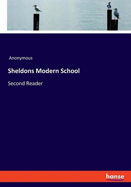 Sheldons Modern School: Second Reader