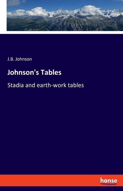 Johnsons Tables: Stadia and earth-work tables