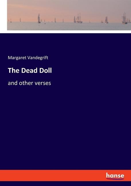 The Dead Doll: and other verses