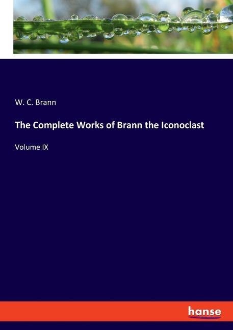 The Complete Works of Brann the Iconoclast: Volume IX