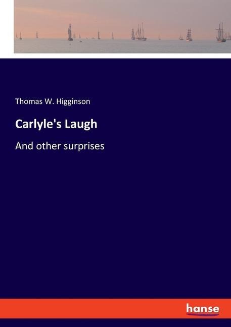 Carlyles Laugh: And other surprises