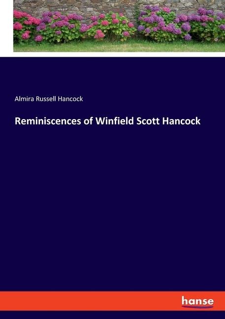 Reminiscences of Winfield Scott Hancock
