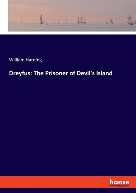 Dreyfus: The Prisoner of Devils Island
