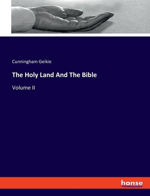 The Holy Land And The Bible: Volume II