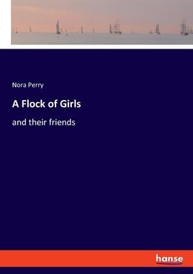 A Flock of Girls: and their friends