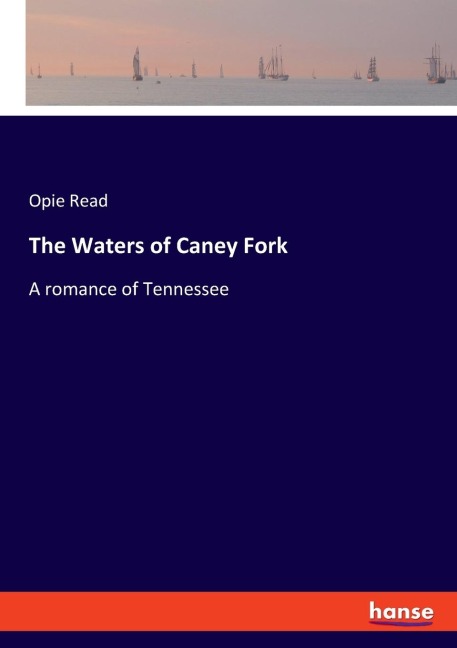The Waters of Caney Fork: A romance of Tennessee