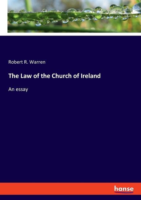 The Law of the Church of Ireland: An essay